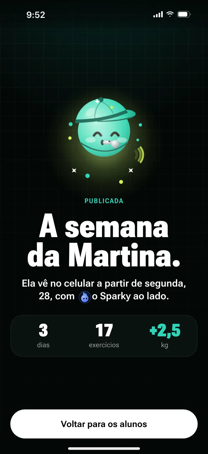 A semana da Martina, publicada: ela vê no celular a partir de segunda, 28, com o Sparky ao lado; 3 dias, 17 exercícios e 2,5 quilos a mais. O Coach comemora em cima.